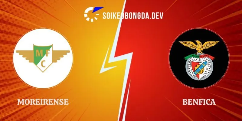 Nhận Định Kèo Moreirense vs Benfica 02h45 10/09 Liga Portugal